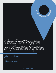 John C. Calhoun, Speech on Reception of Abolition Petitions (1837)