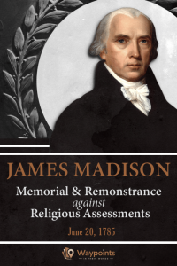 “Memorial & Remonstrance Against Religious Assessments”