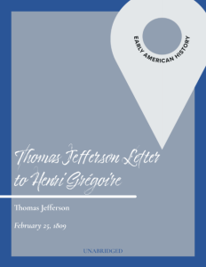 Thomas Jefferson, Letter to Henri Gregoire (February 25, 1809)