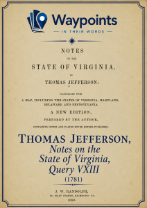 Thomas Jefferson, Notes on the State of Virginia, Query VXIII (1781)