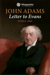 John Adams, Letter to Evans (June 8, 1819)