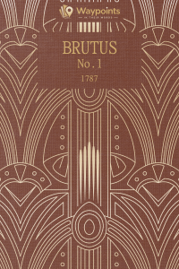 Brutus, No. 1 (1787)